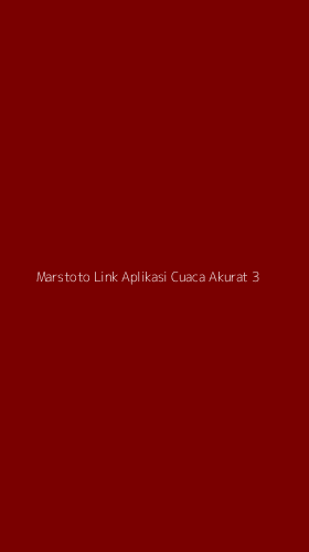Tampilan Antarmuka Aplikasi Marstoto Link Aplikasi Cuaca Akurat - 3