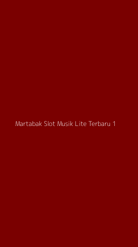 Tampilan Antarmuka Aplikasi Martabak Slot Musik Lite Terbaru - 1