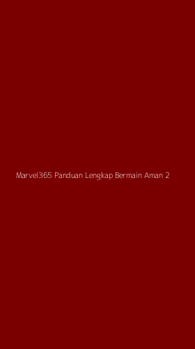 Tampilan Antarmuka Aplikasi Marvel365 Panduan Lengkap Bermain Aman - 2