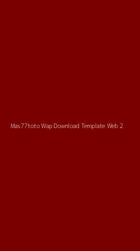 Tampilan Antarmuka Aplikasi Mas77toto Wap Download Template Web - 2