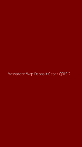 Tampilan Antarmuka Aplikasi Massatoto Wap Deposit Cepat Qris - 2