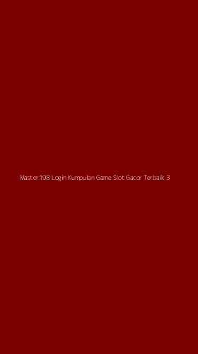 Tampilan Antarmuka Aplikasi Master198 Login Kumpulan Game Slot Gacor Terbaik - 3