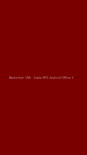Tampilan Antarmuka Aplikasi Masterbet 188 - Game RPG Android Offline - 2