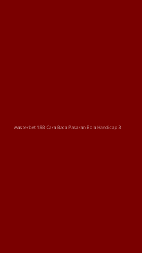 Tampilan Antarmuka Aplikasi Masterbet188 Cara Baca Pasaran Bola Handicap - 3