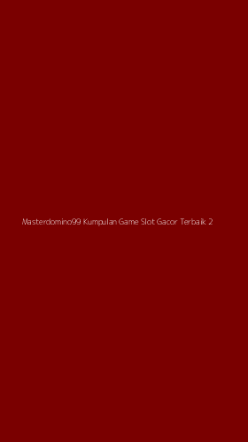 Tampilan Antarmuka Aplikasi Masterdomino99 Kumpulan Game Slot Gacor Terbaik - 2