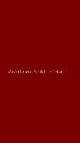Tampilan Antarmuka Aplikasi Mastertaruhan Musik Lite Terbaru - 1