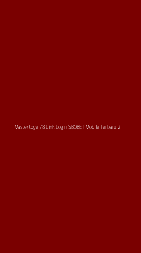 Tampilan Antarmuka Aplikasi Mastertogel78 Link Login Sbobet Mobile Terbaru - 2