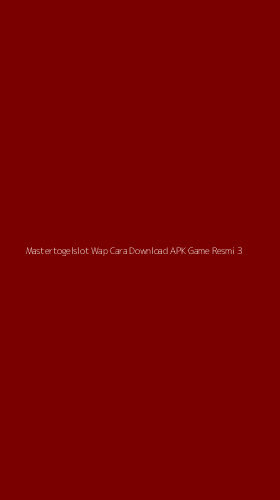 Tampilan Antarmuka Aplikasi Mastertogelslot Wap Cara Download Apk Game Resmi - 3