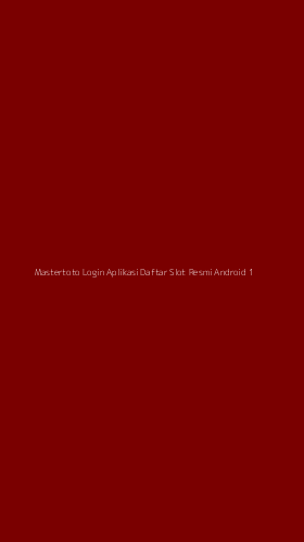 Tampilan Antarmuka Aplikasi Mastertoto Login Aplikasi Daftar Slot Resmi Android - 1