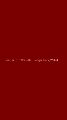 Tampilan Antarmuka Aplikasi Mastertoto Wap Alat Pengembang Web - 4