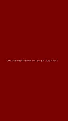 Tampilan Antarmuka Aplikasi Masuk Doremi88 Daftar Casino Dragon Tiger Online - 3