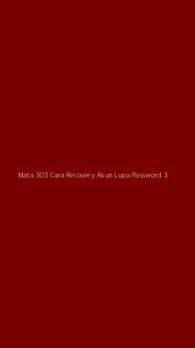 Tampilan Antarmuka Aplikasi Mata 303 Cara Recovery Akun Lupa Password - 3