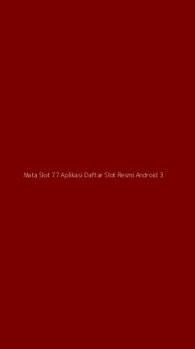 Tampilan Antarmuka Aplikasi Mata Slot 77 Aplikasi Daftar Slot Resmi Android - 3