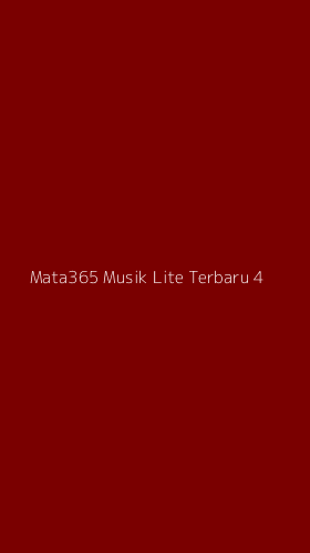 Tampilan Antarmuka Aplikasi Mata365 Musik Lite Terbaru - 4