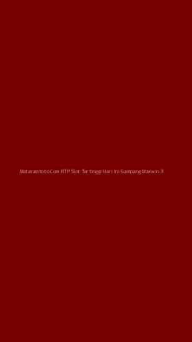 Tampilan Antarmuka Aplikasi Mataramtoto Com Rtp Slot Tertinggi Hari Ini Gampang Maxwin - 3
