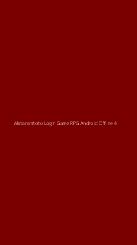 Tampilan Antarmuka Aplikasi Mataramtoto Login Game Rpg Android Offline - 4