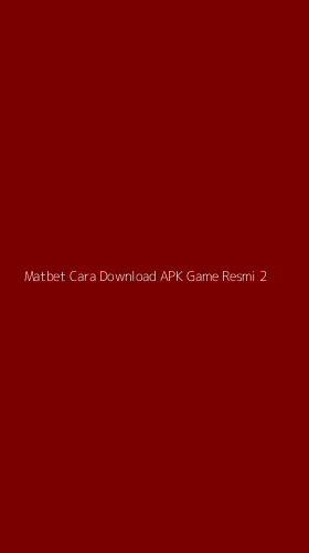 Tampilan Antarmuka Aplikasi Matbet Cara Download Apk Game Resmi - 2