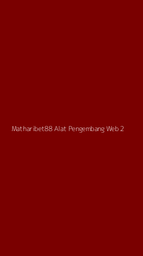 Tampilan Antarmuka Aplikasi Matharibet88 Alat Pengembang Web - 2