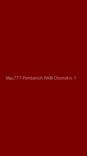 Tampilan Antarmuka Aplikasi Mau777 Pembersih Ram Otomatis - 1