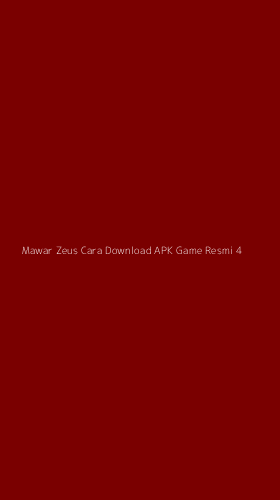 Tampilan Antarmuka Aplikasi Mawar Zeus Cara Download Apk Game Resmi - 4