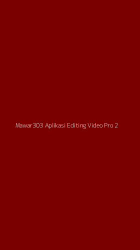 Tampilan Antarmuka Aplikasi Mawar303 Aplikasi Editing Video Pro - 2