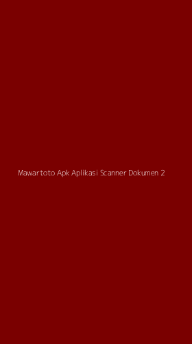 Tampilan Antarmuka Aplikasi Mawartoto Apk Aplikasi Scanner Dokumen - 2