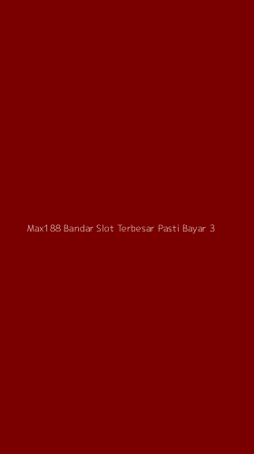 Tampilan Antarmuka Aplikasi Max188 Bandar Slot Terbesar Pasti Bayar - 3