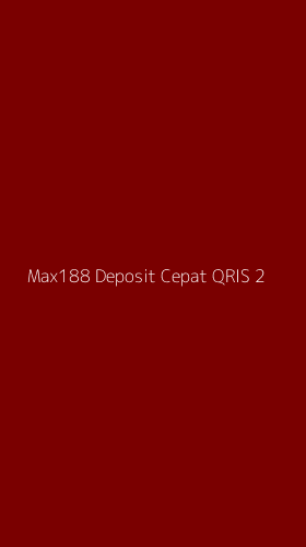 Tampilan Antarmuka Aplikasi Max188 Deposit Cepat Qris - 2