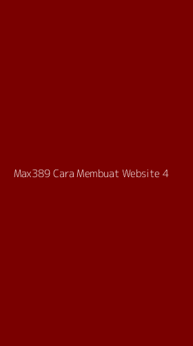 Tampilan Antarmuka Aplikasi Max389 Cara Membuat Website - 4