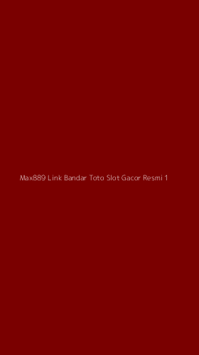 Tampilan Antarmuka Aplikasi Max889 Link Bandar Toto Slot Gacor Resmi - 1