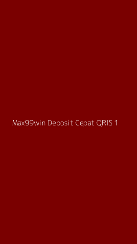 Tampilan Antarmuka Aplikasi Max99win Deposit Cepat Qris - 1