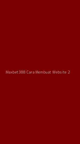 Tampilan Antarmuka Aplikasi Maxbet388 Cara Membuat Website - 2