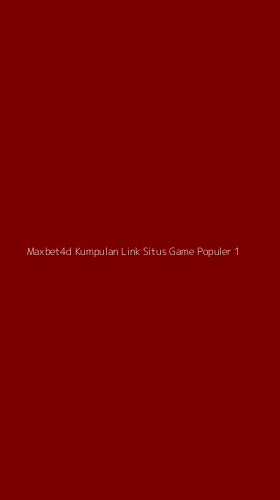 Tampilan Antarmuka Aplikasi Maxbet4d Kumpulan Link Situs Game Populer - 1