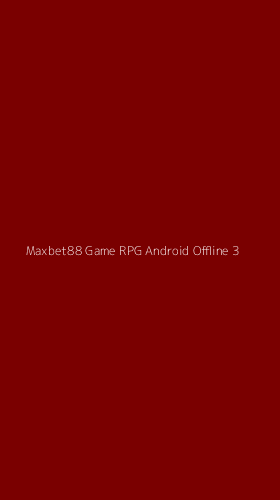 Tampilan Antarmuka Aplikasi Maxbet88 Game Rpg Android Offline - 3