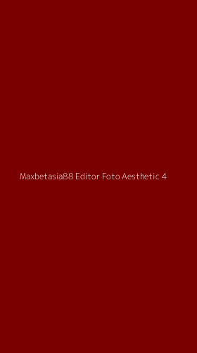 Tampilan Antarmuka Aplikasi Maxbetasia88 Editor Foto Aesthetic - 4