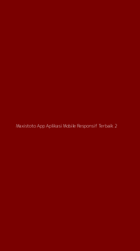 Tampilan Antarmuka Aplikasi Maxistoto App Aplikasi Mobile Responsif Terbaik - 2