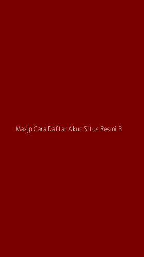 Tampilan Antarmuka Aplikasi Maxjp Cara Daftar Akun Situs Resmi - 3