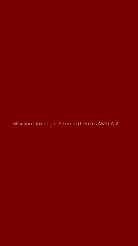 Tampilan Antarmuka Aplikasi Maxmpo Link Login Alternatif Anti Nawala - 2
