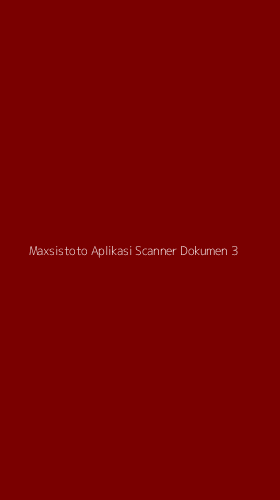 Tampilan Antarmuka Aplikasi Maxsistoto Aplikasi Scanner Dokumen - 3