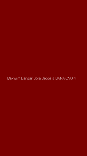 Tampilan Antarmuka Aplikasi Maxwim Bandar Bola Deposit Dana Ovo - 4