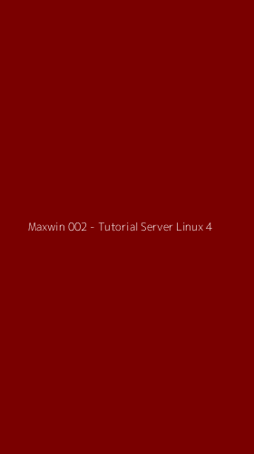 Tampilan Antarmuka Aplikasi Maxwin 002 - Tutorial Server Linux - 4