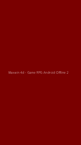 Tampilan Antarmuka Aplikasi Maxwin 4d - Game RPG Android Offline - 2