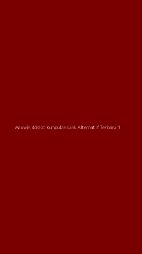 Tampilan Antarmuka Aplikasi Maxwin 4dslot Kumpulan Link Alternatif Terbaru - 1