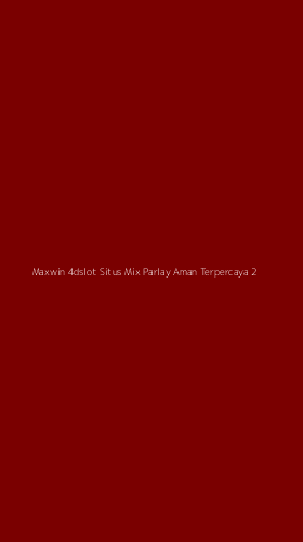 Tampilan Antarmuka Aplikasi Maxwin 4dslot Situs Mix Parlay Aman Terpercaya - 2