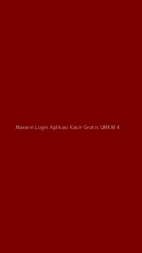 Tampilan Antarmuka Aplikasi Maxwin Login Aplikasi Kasir Gratis Umkm - 4