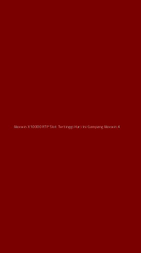 Tampilan Antarmuka Aplikasi Maxwin X10000 Rtp Slot Tertinggi Hari Ini Gampang Maxwin - 4