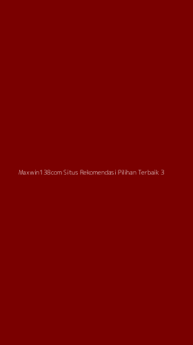 Tampilan Antarmuka Aplikasi Maxwin138com Situs Rekomendasi Pilihan Terbaik - 3