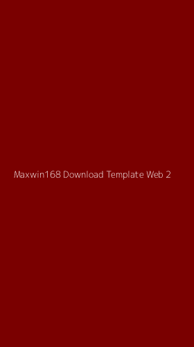 Tampilan Antarmuka Aplikasi Maxwin168 Download Template Web - 2