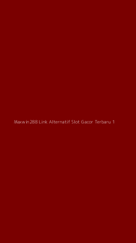 Tampilan Antarmuka Aplikasi Maxwin288 Link Alternatif Slot Gacor Terbaru - 1