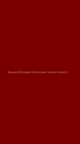Tampilan Antarmuka Aplikasi Maxwin303 Aplikasi Portal Game Terbaik Android - 2